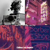 Chillhop Lofi Playlists - トピック