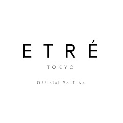 ETRÉ TOKYO Official YouTube