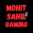 Mohit Sahil G Gaming
