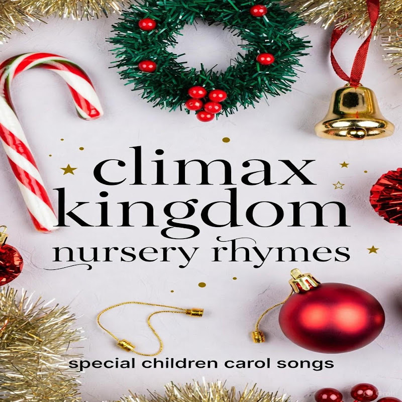 CLIMAX KINGDOM NURSERY RHYMES - Topic