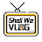 shallwevlog