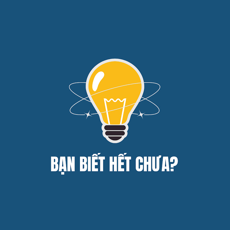 Bạn Biết Hết Chưa?