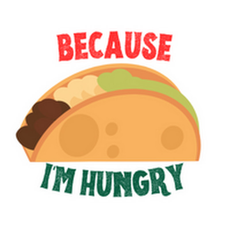 Because i'm hungry