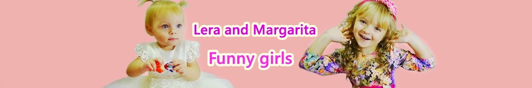 Funny girls Margarita and Lera Awatar kanału YouTube