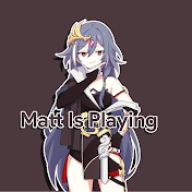 Matt Is Playing