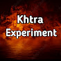 KHATRA EXPERIMENT