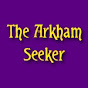 The Arkham Seeker