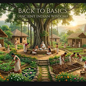 Back to Basics (Ancient Indian Wisdom)