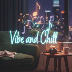 Vibe and Chill