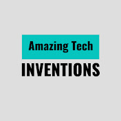 Amazing Tech Inventions