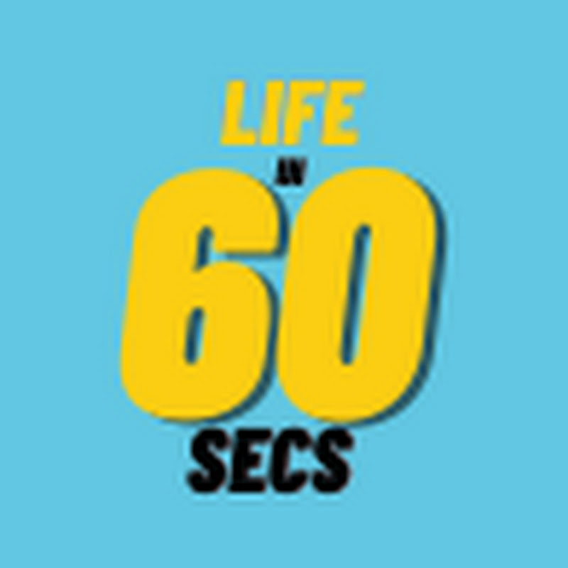 Life In 60 Seconds..