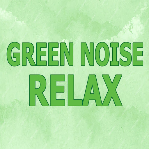 GREEN NOISE RELAX