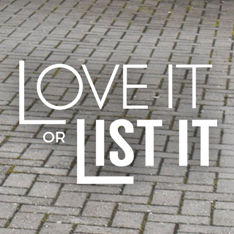 LOVE IT OR LIST IT