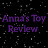 Anna’s Toy Review