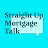 Straight Up Mortgage Talk