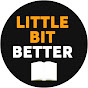 LITTLE BIT BETTER Image Thumbnail