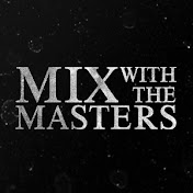 Mix with the Masters