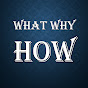 What Why How logo