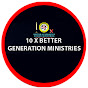 10X Better Generation School Ministries Int'l logo