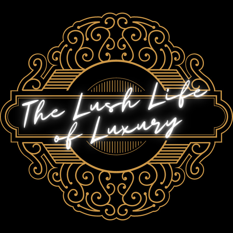 The Lush Life of Luxury