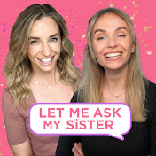 Let Me Ask My Sister Podcast
