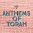 Anthems of Torah