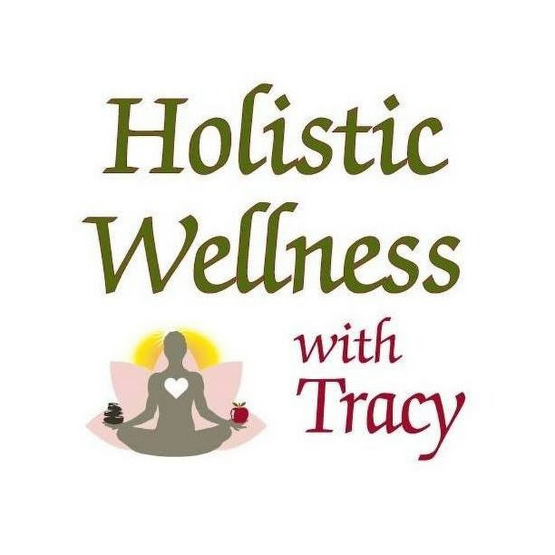 Holistic Wellness with Tracy
