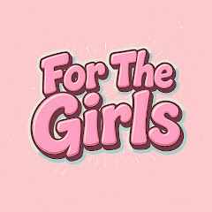 For The Girls