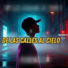 DE LAS CALLES AL CIELO