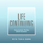 Life Continuing - @lifecontinuing YouTube Profile Photo