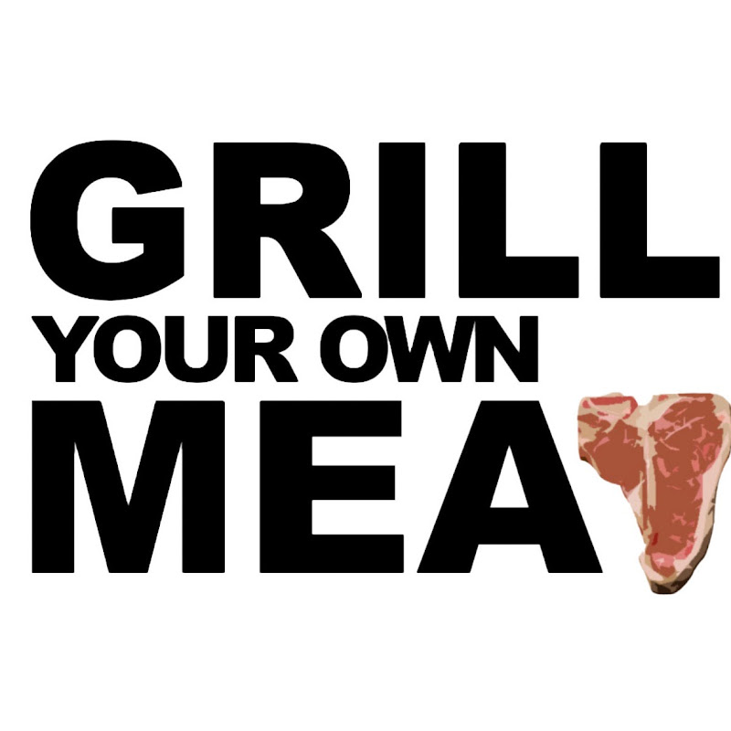 GRILL YOUR OWN MEAT