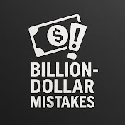 Billion-Dollar Mistakes