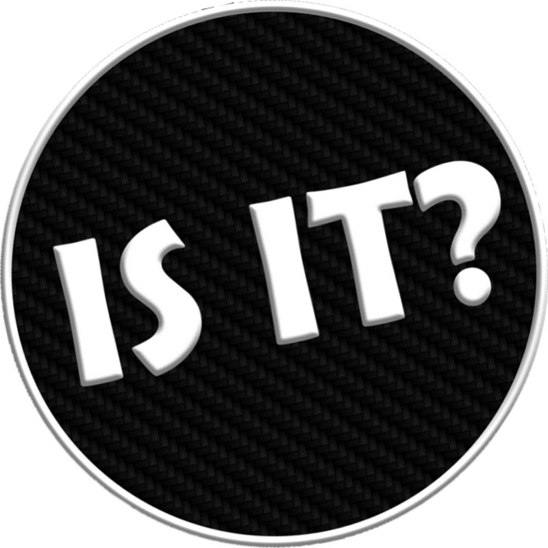 Is It?
