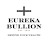 Eureka Bullion 