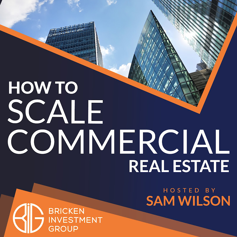 How to Scale Commercial Real Estate Podcast