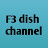 F3 dish channel