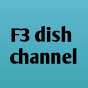 F3 dish channel