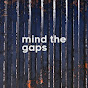 mind the gaps