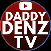 Daddy Denz Tv
