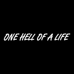 One Hell Of A Life Outdoors