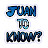 Juan to know?