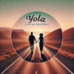Yola Çıktık