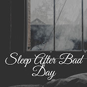 Sleep After Bad Day