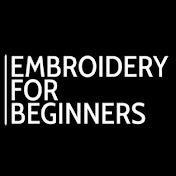 Embroidery For Beginners