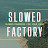 Slowed Factory