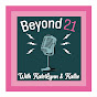 Beyond 21 Podcast logo