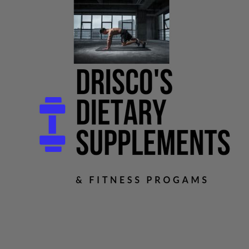 Drisco's Dietary Supplements & Fitness Programs