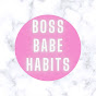 Boss Babe Habits
