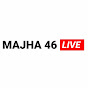 MAJHA 46 LIVE TV