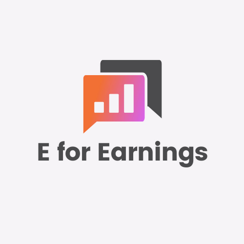 E for Earnings